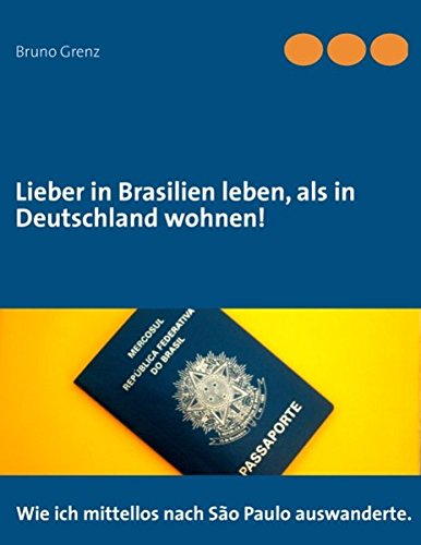 Lieber in Brasilien leben, als in Deutschland wohnen: Wie ich mittellos nach São Paulo auswanderte