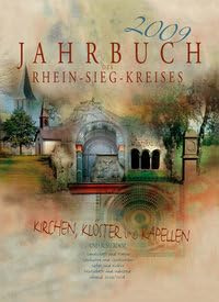 Jahrbuch des Rhein-Sieg-Kreises 2009: Kirchen, Klöster und Kapellen