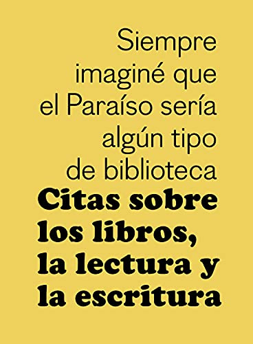 Citas sobre los libros, la lectura y la escritura (SIN COLECCION)