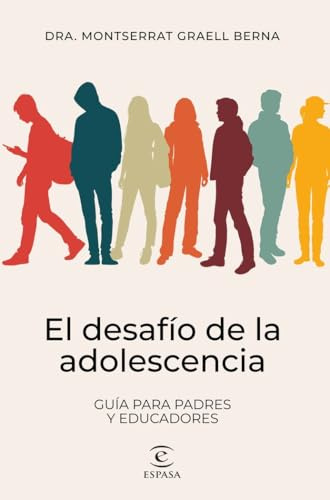 El desafío de la adolescencia: Guía para padres y educadores (NO FICCIÓN)