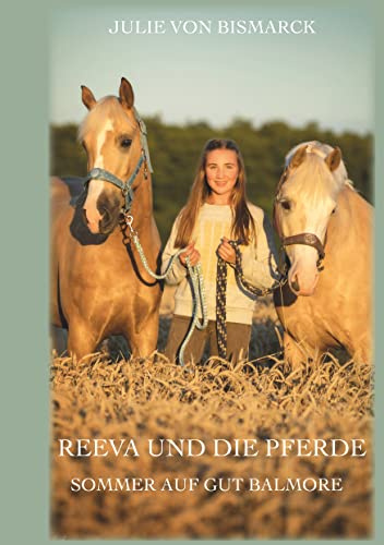 Reeva und die Pferde: Sommer auf Gut Balmore