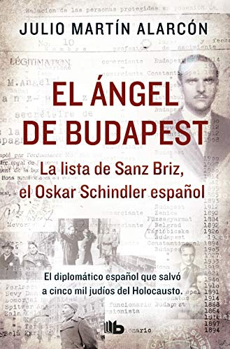 El ángel de Budapest: La lista de Sanz Briz, el Oskar Schindler español (No ficción)
