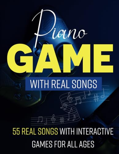Piano Games With Real Songs: 55 Real Songs with Interactive Games for All Ages