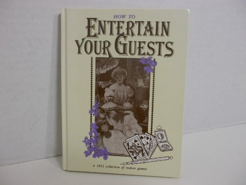 How to Entertain Your Guests: Book of Indoor Games (Above & below stairs)