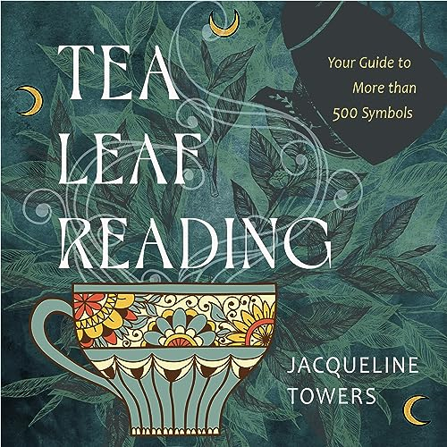 Tea Leaf Reading: Your Guide to More Than 500 Symbols