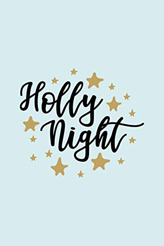 Holly Night: Funny and Cute Secret Santa Gag Gift With -Holly Night- On The Cover | Blank Lined Notebook Journal | Novelty Christmas Gift Under 10 ... Coworkers Gift | 100 Pages 6 x 9 Format