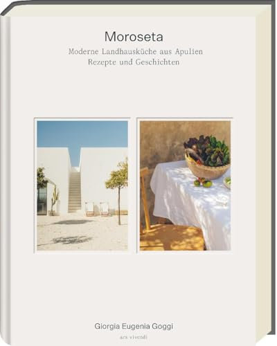 Moroseta – Saisonale italienische Küche aus Apulien, modern interpretiert: Rezepte nach Jahreszeiten mit traditionellen Zutaten & kreativen Kombinationen - GAD Silber 2025