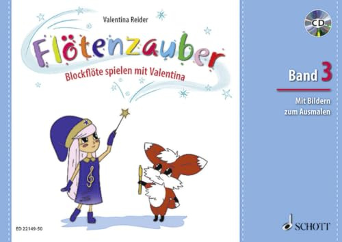 Flötenzauber: Blockflöte spielen mit Valentina. Band 3. Sopran-Blockflöte. (Flötenzauber, Band 3)