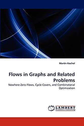 Flows in Graphs and Related Problems: Nowhere-Zero Flows, Cycle Covers, and Combinatorial Optimization