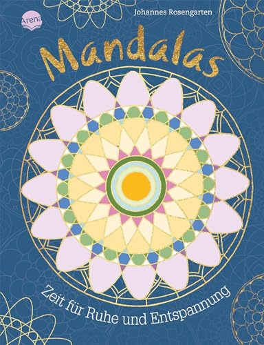 Mandalas – Zeit für Ruhe und Entspannung: 40 Mandalas zum Ausmalen und Entspannen für Kinder und Erwachsene (Mein dicker Mandala-Malblock, Band 0)