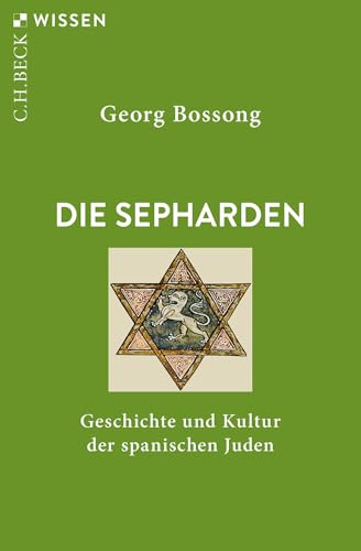 Die Sepharden: Geschichte und Kultur der spanischen Juden (C.H.BECK Wissen)