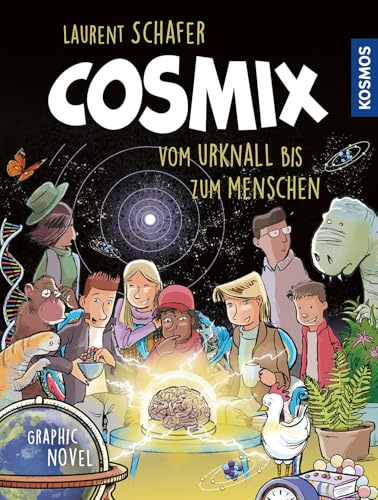 Cosmix: Vom Urknall bis zum Menschen. Graphic Novel. »Amüsant und tiefgründig!« CARLO ROVELLI