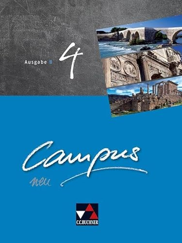 Campus B / Campus B 4 Ausgabe ab 2017: Gesamtkurs Latein: Gesamtkurs Latein in vier Bänden (Campus B: Gesamtkurs Latein)