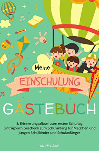 Meine Einschulung Gästebuch & Erinnerungsalbum zum ersten Schultag Eintragbuch Geschenk zum Schulanfang für Mädchen und Jungen Schulkinder und Schulanfänger