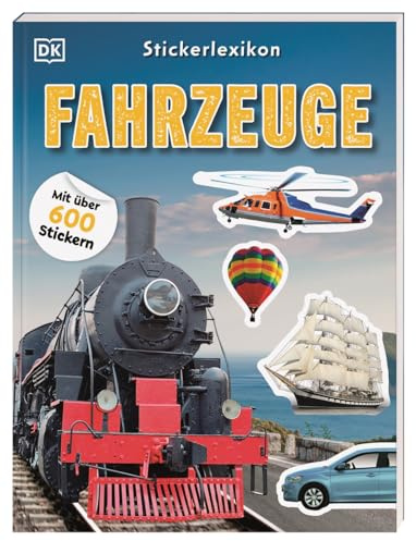 Sticker-Lexikon. Fahrzeuge: Mit über 600 Stickern. Sachwissen & Stickerspaß in einem. Für Kinder ab 4 Jahren