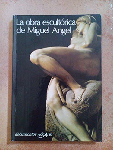 La obra escultórica de Miguel Ángel