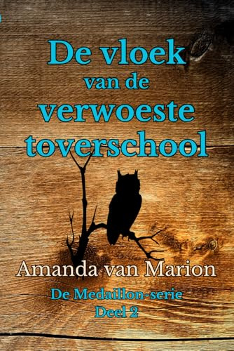 De vloek van de verwoeste toverschool (De Medaillon-serie)