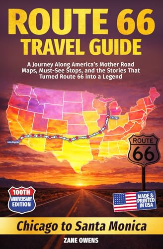 The Route 66 Travel Guide: A Journey Along America’s Mother Road — Maps, Must-See Stops, and the Stories That Turned Route 66 into a Legend