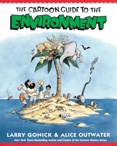 Cartoon Guide to the Environment: An Accessible Introduction to Environmental Science and Ecology (Cartoon Guide Series, 8)