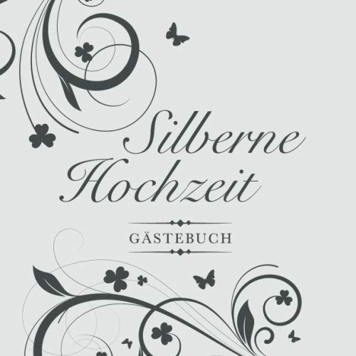 Silberne Hochzeit Gästebuch: Zum 25. Hochzeitstag | Perfekt für das Eintragen kreativer Glückwünsche, Sprüche und Fotos | Für 30 bis 60 Gäste | Covermotiv: Anthrazit auf Hellgrau