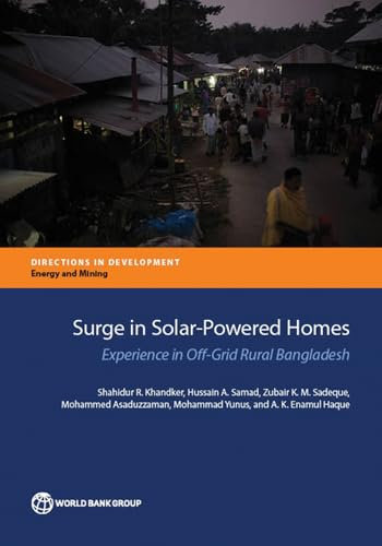 Surge in Solar Powered Homes: Experience in off-Grid Bangladesh (Directions in Development - Energy and Mining)