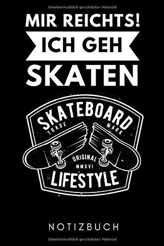 MIR REICHTS! ICH GEH SKATEN SKATEBOARD NOTIZBUCH: A5 WOCHENKALENDER Skateboarder Geschenk | Skateboard Buch | Kinder Erwachsene | Skateboarding | für Skateboardfahrer | Geschenke für Jugendliche
