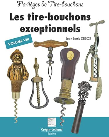 Florileges de tir bouchons - les tire-bouchons exceptionnels - t8