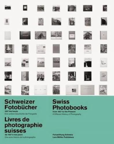 Schweizer Fotobücher 1927 bis heute: Eine andere Geschichte der Fotografie