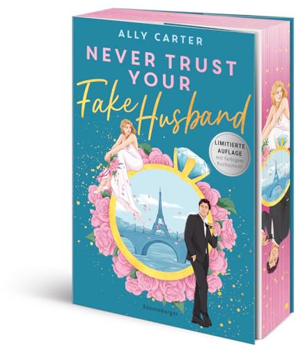 Never Trust Your Fake Husband („Ich bin begeistert!“- Ali Hazelwood über Never Trust Your Fake Husband | New-Adult-RomCom | Limitierte Auflage mit Farbschnitt))