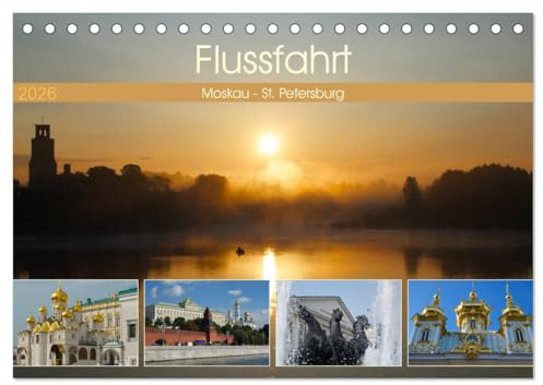 Flussfahrt Moskau - St. Petersburg (Tischkalender 2026 DIN A5 quer), CALVENDO Monatskalender: Einmalige Flussreise von Moskau nach St. Petersburg auf Wasserstraßen, Flüssen und Seen (CALVENDO Orte)