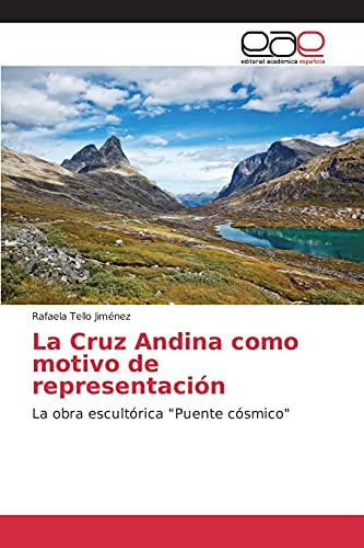 La Cruz Andina como motivo de representación: La obra escultórica Puente cósmico