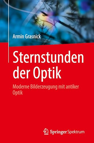 Sternstunden der Optik: Moderne Bilderzeugung mit antiker Optik