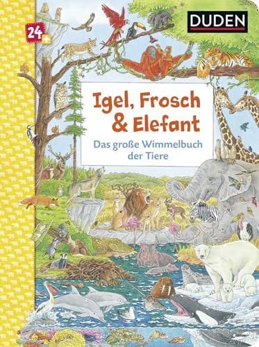 Duden 24+: Igel, Frosch & Elefant: Das große Wimmelbuch der Tiere: Wimmelbuch (DUDEN Pappbilderbücher 24+ Monate, Band 3)
