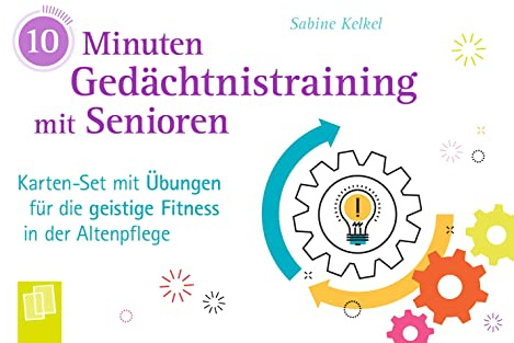 10-Minuten-Gedächtnistraining mit Senioren: Karten-Set mit Übungen für die geistige Fitness in der Altenpflege