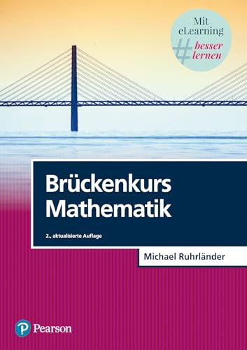 Brückenkurs Mathematik. incl. eLearning-Zugang MyMathLab | Brückenkurs: Mit eLearning MyLab. Mit Online-Zugang (Pearson Studium - Mathematik)
