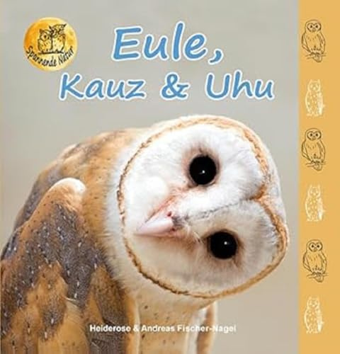 Eule, Kauz & Uhu (Spannende Natur)