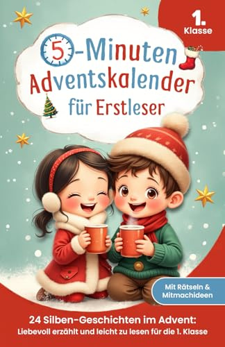 5-Minuten-Adventskalender für Erstleser – 24 Silben-Geschichten im Advent: Liebevoll erzählt und leicht zu lesen für die 1. Klasse | Mit Rätseln & Mitmachideen