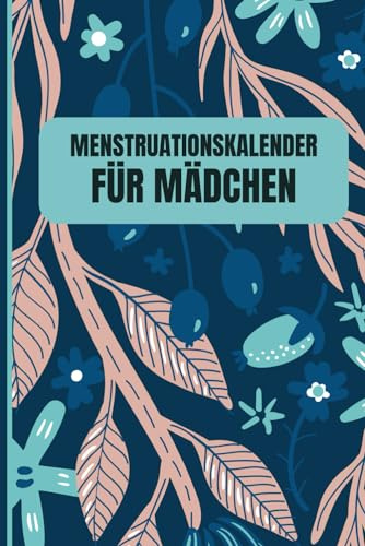Menstruationskalender für Mädchen: PMS Tagebuch für junge Frauen zur Überwachung der Symptome, Stimmung und Blutung. Dokumentiere übersichtlich alle Ereignisse deiner Menstruation.