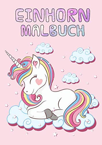 Einhorn Malbuch: 17 tolle Illustrationen von Einhörnern für Kinder zum ausmalen und kritzeln