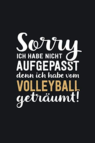 Ich habe vom Volleyball geträumt: tolles Notizbuch liniert mit 100 Seiten