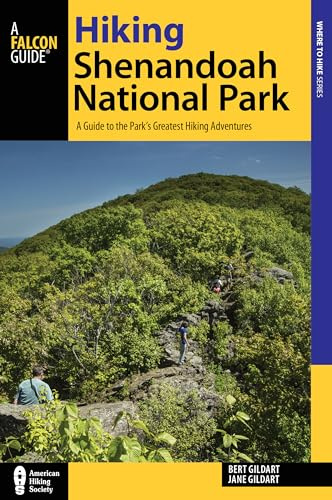 Hiking Shenandoah National Park: A Guide to the Park’s Greatest Hiking Adventures (Regional Hiking Series)