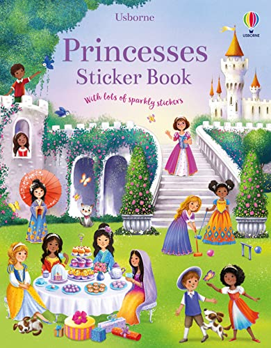Princesses Sticker Book: An Enchanting and Interactive Sticker Book Featuring Palaces, Balls, and Royalty (Sticker Books)