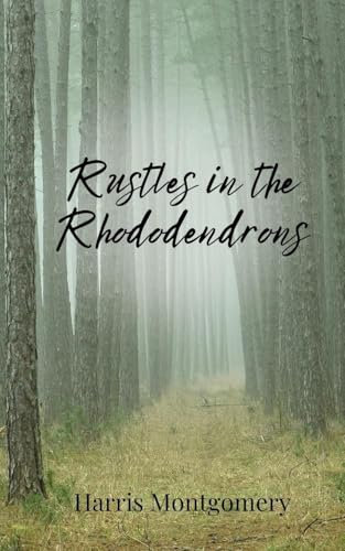 Rustles in the Rhododendrons