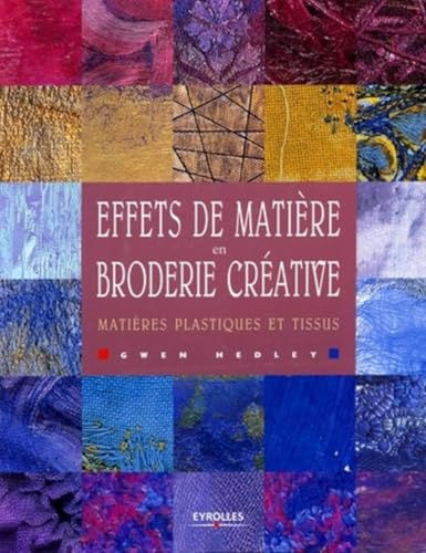 Effets de matière en broderie créative: Matières plastiques et tissus