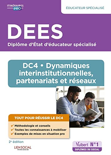 DEES - DC4 Dynamiques interinstitutionnelles, partenariats et réseaux: Diplôme d'État d'Éducateur spécialisé DEES