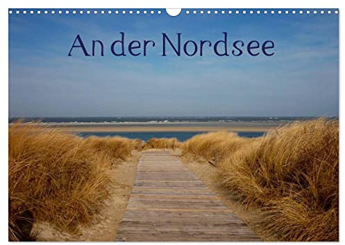 An der Nordsee (Wandkalender 2026 DIN A3 quer), CALVENDO Monatskalender: Die Facetten der Küste in Norddeutschland (CALVENDO Natur)