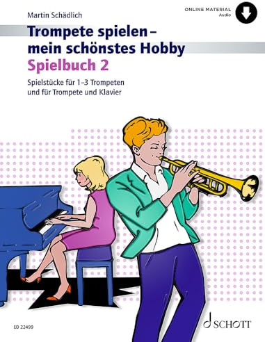 Trompete spielen - mein schönstes Hobby: Die moderne Schule für Jugendliche und Erwachsene. Spielbuch 2. 1-3 Trompeten, Klavier ad libitum. (Trompete spielen - mein schönstes Hobby, Spielbuch 2)