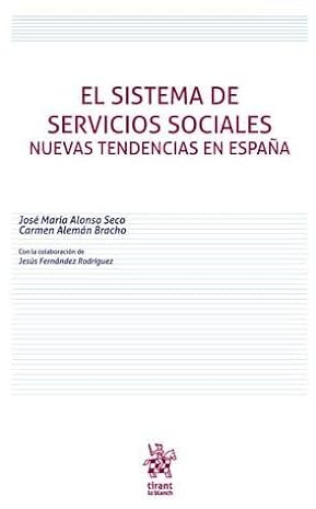 El Sistema De Servicios Sociales. Nuevas Tendencias En España (Manuales de Derecho del Trabajo y Seguridad Social)