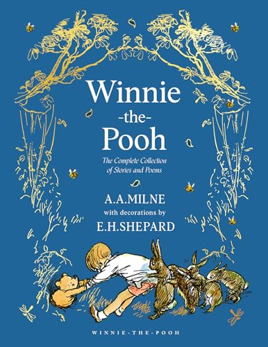 Winnie-the-Pooh: The Complete Collection of Stories and Poems: NEW Edition – Beautifully illustrated story collection, the perfect gift for Pooh fans of all ages (Winnie-the-Pooh – Classic Editions)