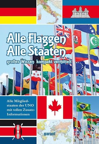 Alle Flaggen - Alle Staaten: Großes Wissen, kompakt vermittelt
